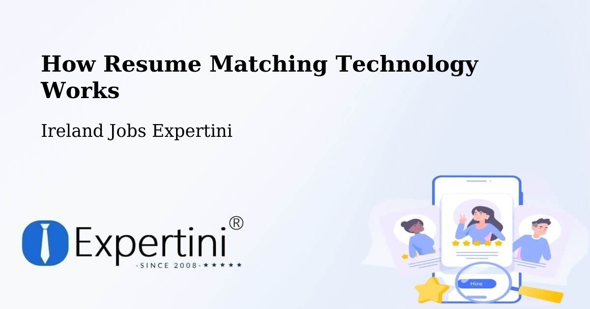 How Resume Matching Technology Works - Ireland Jobs Expertini